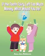 If the Tooth Fairy Left Too Much Money, What Would You Do?