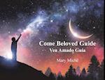 Come Beloved Guide