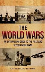 The World Wars: An Enthralling Guide to the First and Second World War 