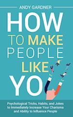 How to Make People Like You