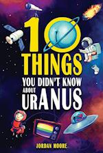 10 Things You Didn't Know About Uranus