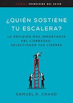 Quién Sostiene Tu Escalera