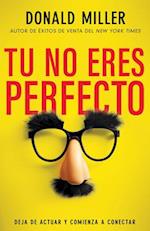 Tú No Eres Perfecto