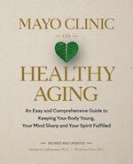 Mayo Clinic on Healthy Aging, 2nd Edition