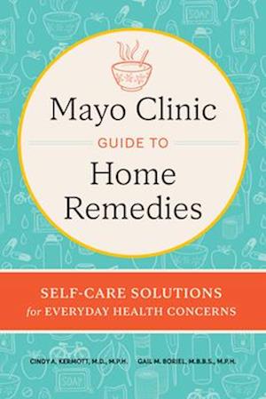 Mayo Clinic Guide to Home Remedies