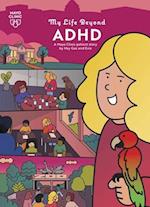 My Life Beyond ADHD