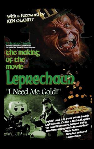 The Making of the Movie Leprechaun - "I Need Me Gold!" (hardback)