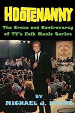 Hootenanny - The Craze and Controversy of TV's Folk Music Series 