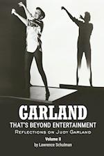 Garland - That's Beyond Entertainment - Reflections on Judy Garland Volume 2 