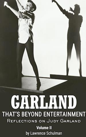 Garland - That's Beyond Entertainment - Reflections on Judy Garland Volume 2 (hardback)