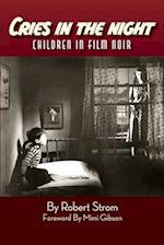 Cries in the Night: Children in Film Noir 