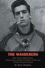 The Wanderers - Killer Teens, Rebel Teens, Gang Teens and the evolution of the last Great Greaser Feature 