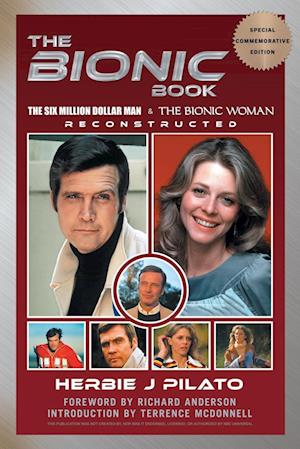 The Bionic Book - The Six Million Dollar Man & The Bionic Woman Reconstructed (Special Commemorative Edition)