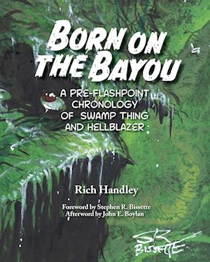 Born on the Bayou - A Pre-Flashpoint Chronology of Swamp Thing and Hellblazer