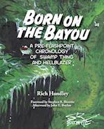 Born on the Bayou - A Pre-Flashpoint Chronology of Swamp Thing and Hellblazer