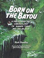 Born on the Bayou - A Pre-Flashpoint Chronology of Swamp Thing and Hellblazer (hardback) 