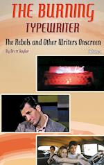 The Burning Typewriter - The Rebels and Other Writers Onscreen Volume 1 (hardback)