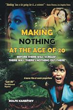 Making Nothing at the Age of 20 