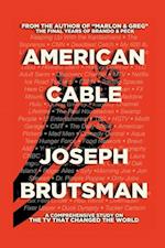 American Cable - A Comprehensive Study on the TV That Changed the World 