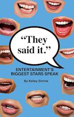 They Said It - Entertainment's Biggest Stars Speak (hardback)