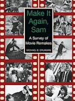 Make It Again, Sam - A Survey of Movie Remakes (hardback)