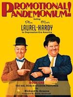 Promotional Pandemonium! - Selling Stan Laurel and Oliver Hardy to Depression-Era America - Book One - The Hal Roach Studios Features