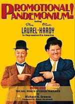 Promotional Pandemonium! - Selling Stan Laurel and Oliver Hardy to Depression-Era America - Book One - The Hal Roach Studios Features (hardback)