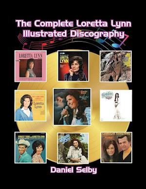 The Complete Loretta Lynn Illustrated Discography