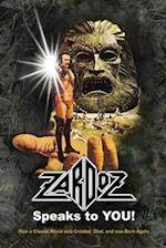 Zardoz Speaks To You! How a Classic Movie was Created, Died, and was Born Again