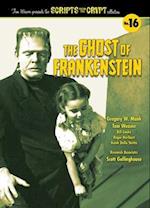 The Ghost of Frankenstein - Scripts from the Crypt, Volume 16 (hardback)