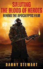 Saluting The Blood of Heroes - Behind The Apocalyptic Film (hardback)