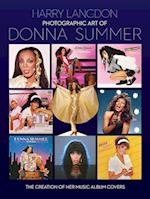 Photographic Art of Donna Summer - The Creation of Her Music Album Covers