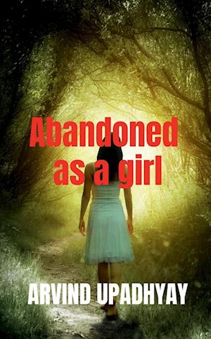 Abandoned as a girl