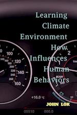 Learning Climate Environment How Influences Human Behaviors 