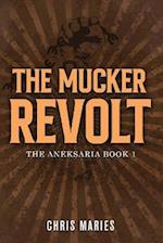 The Mucker Revolt: The Aneksaria book 1 