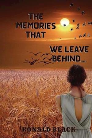 The Memories That We Leave Behind
