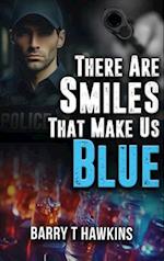 There Are Smiles That Make Us Blue
