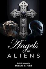 Angels to Aliens