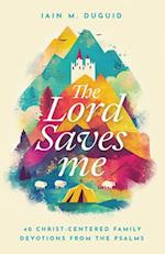 The Lord Saves Me