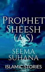 Prophet Sheesh (A.S) (Alaihi Salam ) 