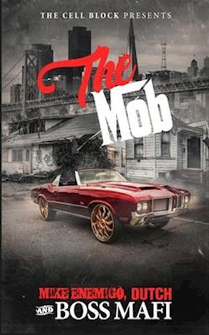 The Mob: An Urban Crime Thriller with Sex, Money, & Murder