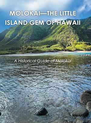 Molokai - the Little Island Gem of Hawaii