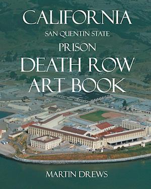 California San Quentin State Prison Death Row Art Book