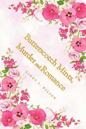 Butterscotch Mints, Murder and Romance