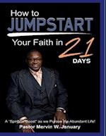 How to JUMPSTART your faith in 21 days! 