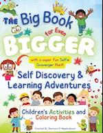 The Big Book for Even Bigger Self-Discovery and Learning Adventures for Children : The Ultimate Activity and Coloring Book for Kids! 