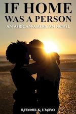 If Home Was a Person: An African + American Romance Novel 