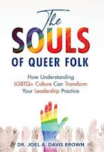 The Souls of Queer Folk: How Understanding LGBTQ+ Culture Can Transform Your Leadership Practice 