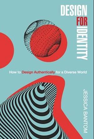 Design For Identity: How to Design Authentically for a Diverse World