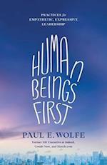 Human Beings First: Practices for Empathetic, Expressive Leadership 